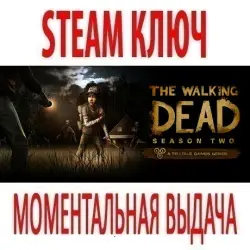 The Walking Dead: Season Two (STEAM КЛЮЧ) РОССИЯ+СНГ+ВЕСЬ МИР