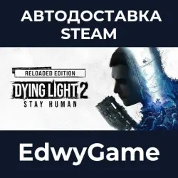 Dying Light 2 Stay Human: Reloaded Edition Dying Light 2: Reloaded Edition · STEAM GIFT · AUTO-DELIV