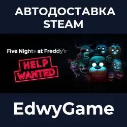 FIVE NIGHTS AT FREDDY'S: HELP WANTED · STEAM GIFT · AUTO-DELIVERY