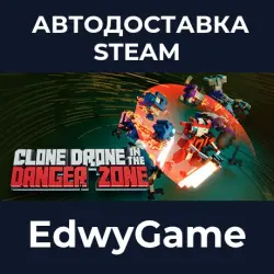 Clone Drone in the Danger Zone · STEAM GIFT · AUTO-DELIVERY