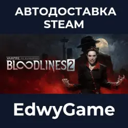 Vampire: The Masquerade - Bloodlines 2 · STEAM GIFT · AUTO-DELIVERY