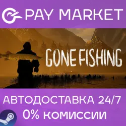 GONE Fishing | АВТОДОСТАВКА [RU Steam Gift]