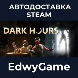 Dark Hours · STEAM GIFT · AUTO-DELIVERY