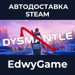 DYSMANTLE · STEAM GIFT · AUTO-DELIVERY