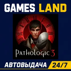 Pathologic 3 | Steam Ключ | GLOBAL | РФ | АВТОВЫДАЧА 24/7