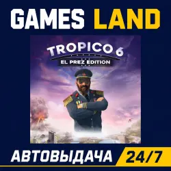 Tropico 6 El-Prez Edition | Steam Ключ | GLOBAL | РФ | АВТОВЫДАЧА 24/7