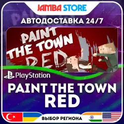 Paint the Town Red · PS4/PS5 · TR/UA/IN/US · АВТО 24/7