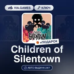 Children of Silentown (Steam Ключ) РФ-СНГ-МИР + ПОДАРОК