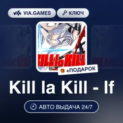 Kill la Kill - If (Steam Ключ) РФ-СНГ-МИР + ПОДАРОК