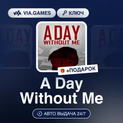 A Day Without Me (Steam Ключ) РФ-СНГ-МИР + ПОДАРОК