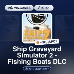Ship Graveyard Simulator 2 - Fishing Boats DLC (Steam Key) RU-CIS-WORLDWIDE + GIFT