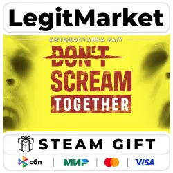 DON'T SCREAM TOGETHER / Steam АВТО / РУ + МИР