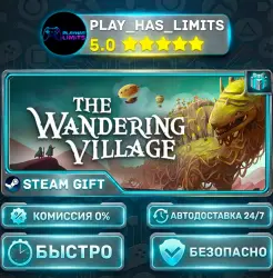 The Wandering Village — Standard *RU/BY/UA/СНГ Steam Auto