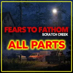Fears to Fathom - Scratch Creek + Все Части Серии Игр • No Steam Guard