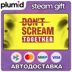 DON'T SCREAM TOGETHER Steam Gift / Россия + МИР / АВТО