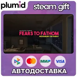 Fears to Fathom - Woodbury Getaway Steam Gift / Россия + МИР / АВТО