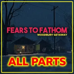 Fears to Fathom - Woodbury Getaway + Все Части Серии Игр • No Steam Guard