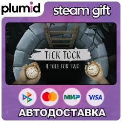 Tick Tock: A Tale for Two Steam Gift / Россия + МИР / АВТО