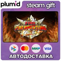 Fire Pro Wrestling World Steam Gift / Россия + МИР / АВТО