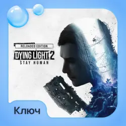 РФ+ГЛОБАЛ* | Dying Light 2 Stay Human: Reloaded Edition