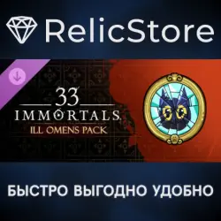 33 Immortals - Ill Omens Pack DLC - STEAM GIFT RUSSIA
