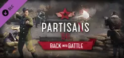 Partisans 1941 - Back Into Battle DLC / Steam Ключ / РФ+СНГ | АВТОВЫДАЧА 24/7