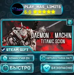 Daemon X Machina: Titanic Scion *RU/BY/UA/СНГ Steam Auto
