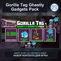 Ghastly Gadgets Pack для Gorilla Tag | DLC Meta Quest 2/3/3S