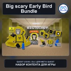 Early Bird Bundle для Big scary | DLC Meta Quest 2/3/3S