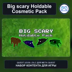 Holdable Cosmetic Pack for Big scary | Meta Quest DLC