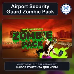 Zombie Pack для Airport Security Guard | DLC Meta Quest 2/3/3S