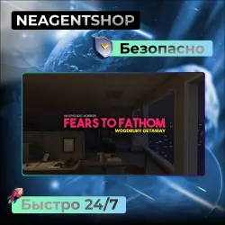 Fears to Fathom - Woodbury Getaway|STEAM|Полная Игра|Region free