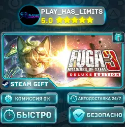 Fuga: Melodies of Steel 3 — издание Deluxe *RU/BY/UA/СНГ Steam Auto