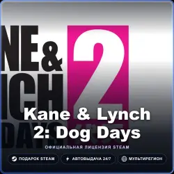 Kane & Lynch 2: Dog Days (Steam Gift) · РФ и весь мир · Автодоставка 24/7