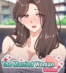 THE MARRIED WOMAN NEXTDOOR - CREAMPIE SEX BESIDE HER HUSBAND・STEAM・PC