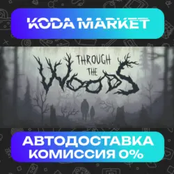 Through the Woods - Steam ВСЕ РЕГИОНЫ