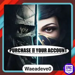Dishonored 2 - Epic games - Purchase on your account