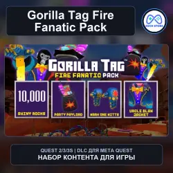Fire Fanatic Pack для Gorilla Tag | DLC Meta Quest 2/3/3S