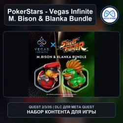 M. Bison & Blanka Bundle for PokerStars - Vegas Infinite | Meta Quest DLC