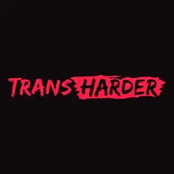 Trans Harder 1 - 12 mohth