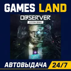 Observer: System Redux | Steam Ключ | GLOBAL + РФ/СНГ | АВТОВЫДАЧА 24/7