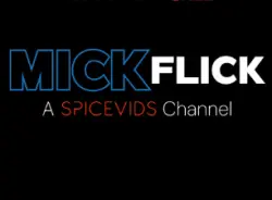 Mick Flick (SpiceVids) 1 - 12 mohth