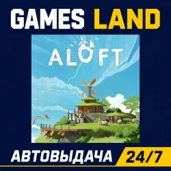 Aloft | Steam Ключ | GLOBAL + РФ/СНГ | АВТОВЫДАЧА 24/7