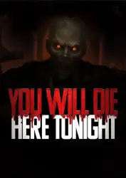 You Will Die Here Tonight (STEAM/Globa БЕЗ РФ СНГ УКРl) Ключ