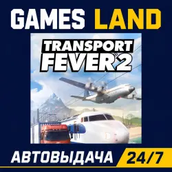 Transport Fever 2 | Steam Ключ | GLOBAL + РФ/СНГ | АВТОВЫДАЧА 24/7