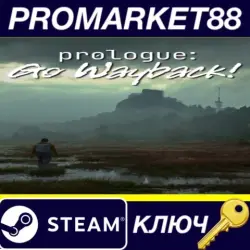 Prologue: Go Wayback! Steam КЛЮЧ GLOBAL