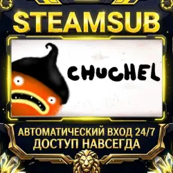 CHUCHEL Steam ОФФЛАЙН-аккаунт | Автовыдача 24/7