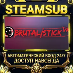 BRUTALISTICK VR Steam ОФФЛАЙН-аккаунт | Автовыдача 24/7