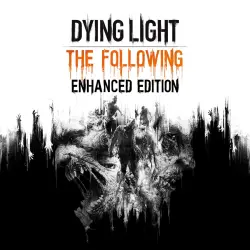 Dying Light: The Following Enhanced Edition (Все DLC) — аренда 7 дней, с активацией · PS4