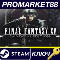 FINAL FANTASY XV Windows Edition RU/CIS PC Steam Key